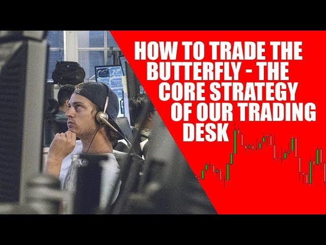 How to Trade the Butterfly - The Core Strategy of Our Trading Desk