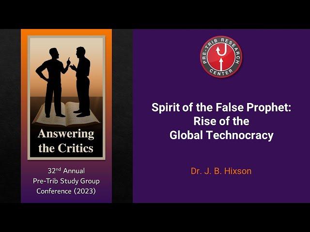 J. B. Hixson | Spirit of the False Prophet: Rise of the Global Technocracy | 2023