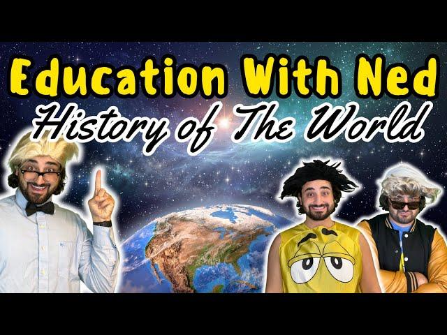 History of The World | Education with Ned