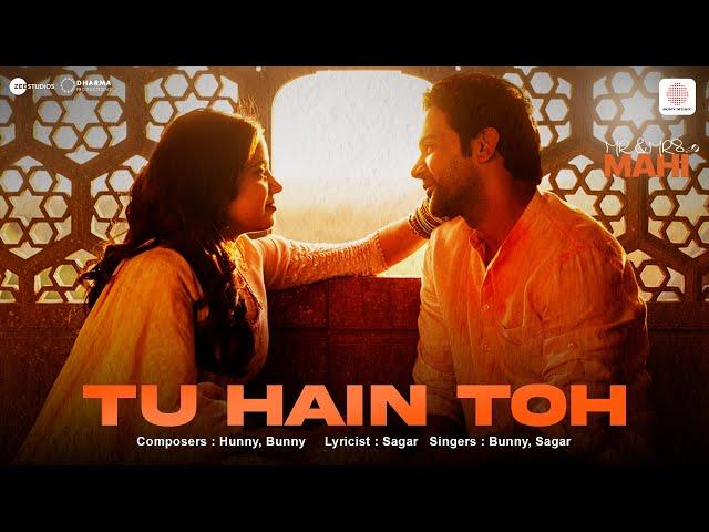 Tu Hain Toh | Mr. & Mrs. Mahi | Rajkummar Rao, Janhvi Kapoor | Hunny, Bunny, Sagar | Team Jaani