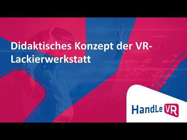 HandLeVR: Handlungsorientiertes Lernen in der VR Lackierwerkstatt