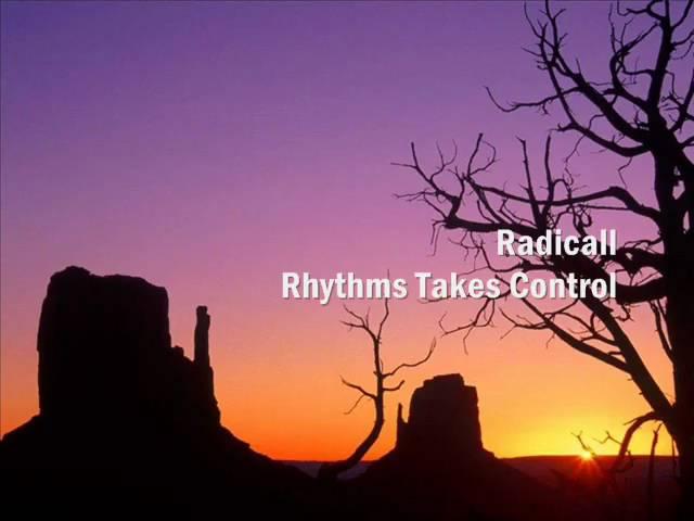 Radicall - Rhythms Takes Control