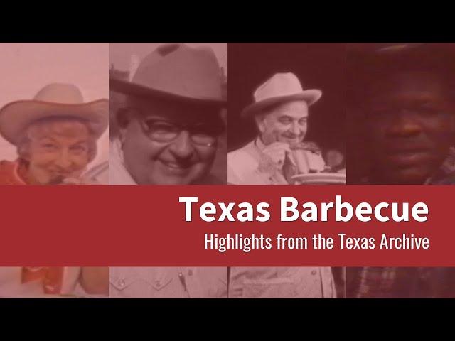 Texas Barbecue | Highlights from the Texas Archive