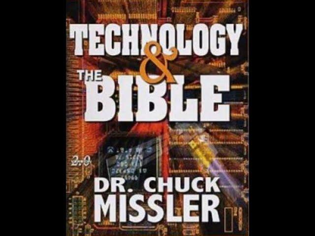 Chuck Missler - Technology and the Bible (pt.1)