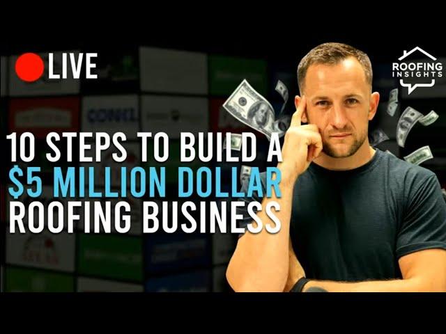 10 Steps to Build a $5,000,000 Roofing Business