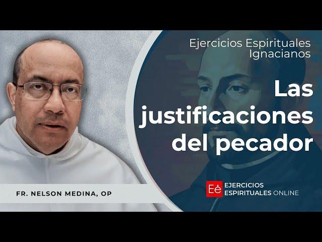 Las justificaciones del pecador  - Ejercicios Espirituales 2024 -  Fr Nelson Medina, O.P.