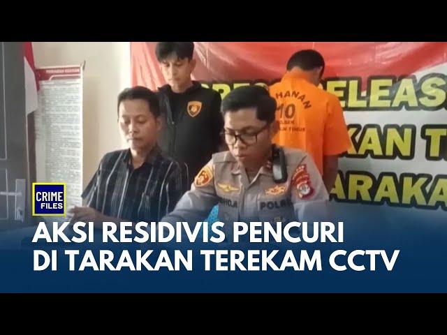 Rekaman CCTV Aksi Residivis Pencuri di Tarakan, Pelaku Ditangkap di Rumah Orang Tua | CRIME FILES