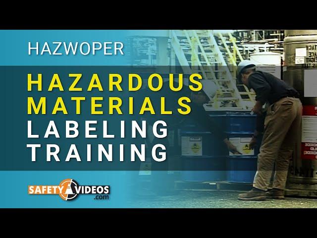 HAZWOPER Hazardous Materials Labeling Training from SafetyVideos.com