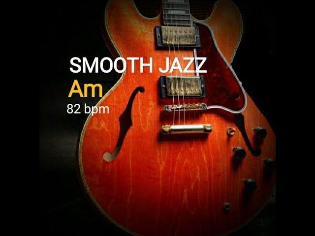 SMOOTH JAZZ -RELAXING BACKING TRACK -Am EASY CHORD PROGRESSION