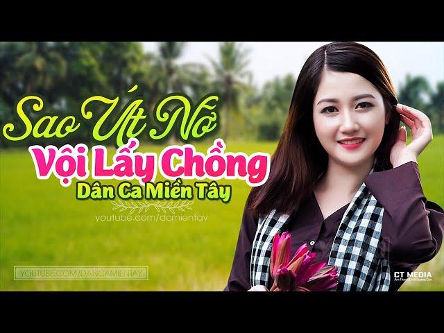 Sao Út Nỡ Vội Lấy Chồng - LK Dân Ca Miền Tây 2021, Nhạc Trữ Tình Quê Hương Chọn Lọc, Dân Ca Miền Tây