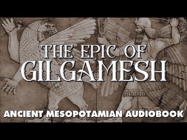 THE EPIC OF GILGAMESH - An Immersive Audiobook and Visual Experience of Sumerian Mythology