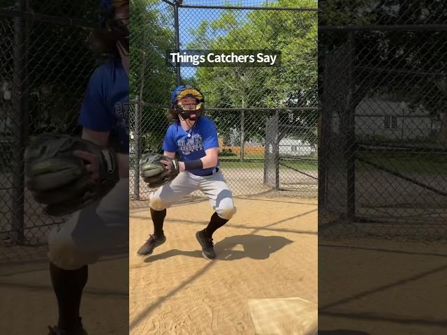 Things Catchers Say️