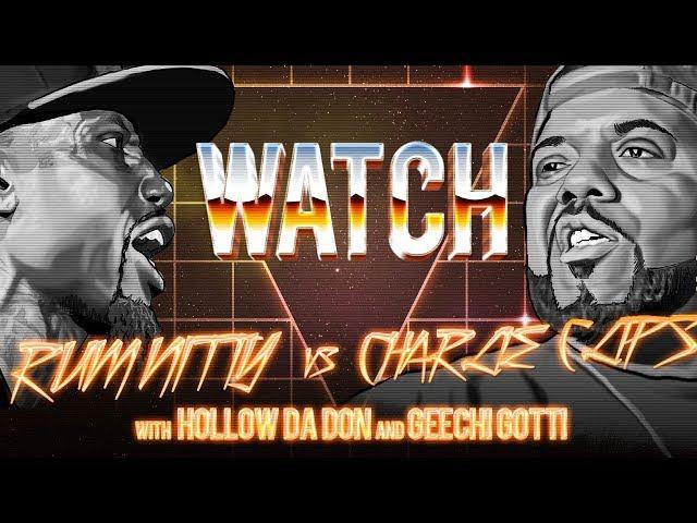 WATCH: RUM NITTY vs CHARLIE CLIPS with HOLLOW DA DON & GEECHI GOTTI