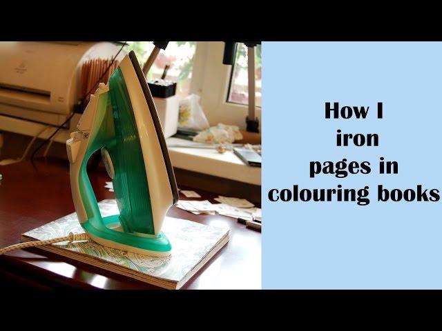 How I iron pages in colouring books