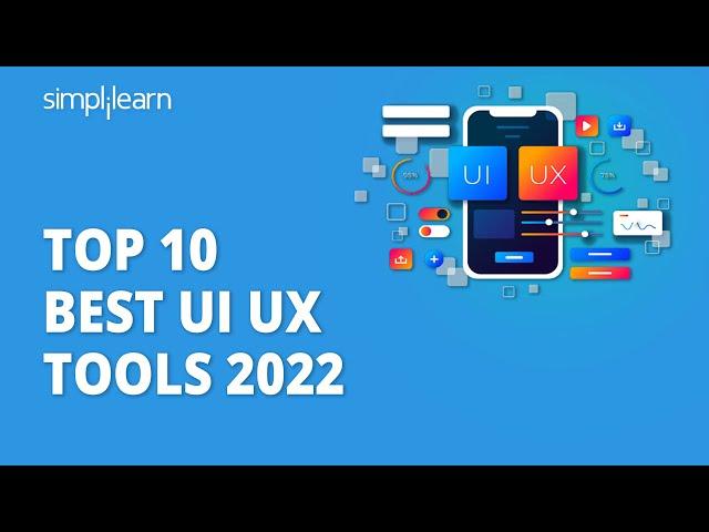 Top 10 Best UI UX Tools 2022 | UX UI Tools to Master in 2022 | UI UX Tutorial | Simplilearn