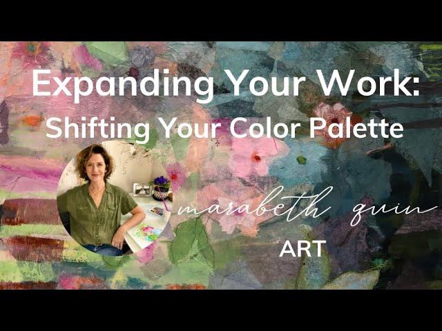 Expanding Your Work:  Shifting Your Color Palette