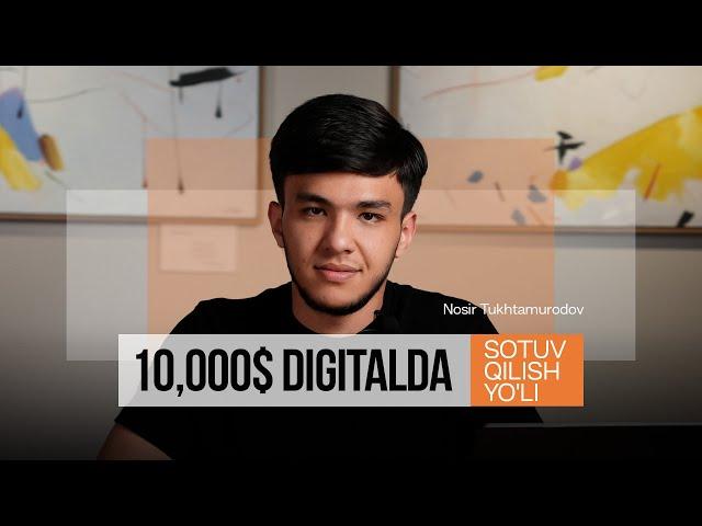 Digitalda 10,000$ lik sotuv qilish yo'li...