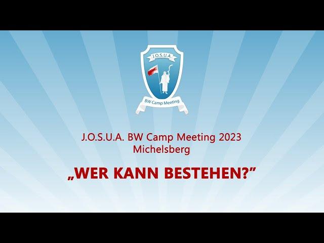 J.O.S.U.A. BW Camp Meeting 2023 - 1. „Wer kann bestehen?”