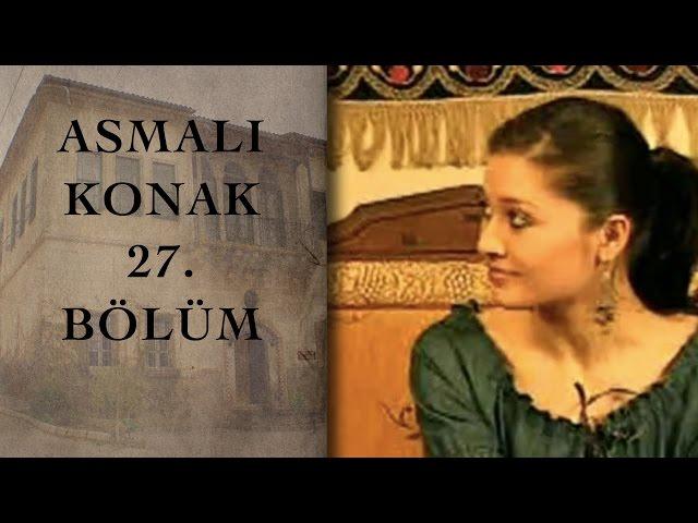 ASMALI KONAK 27. Bölüm