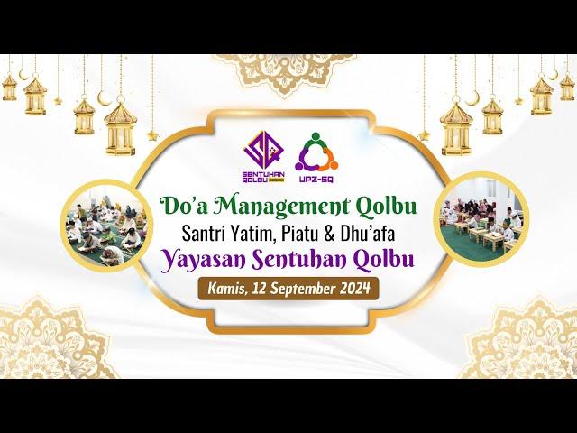 Do'a Management Qolbu Bersama Santri Yatim, Piatu dan Dhu'afa Yayasan Sentuhan Qolbu | 12-09-2024