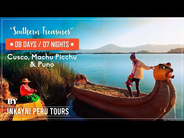 Cusco, Machu Picchu and Puno “The Southern Treasures " By Inkayni Peru Tours