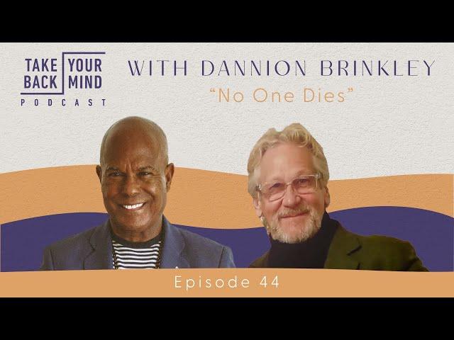 No One Dies with Dannion Brinkley