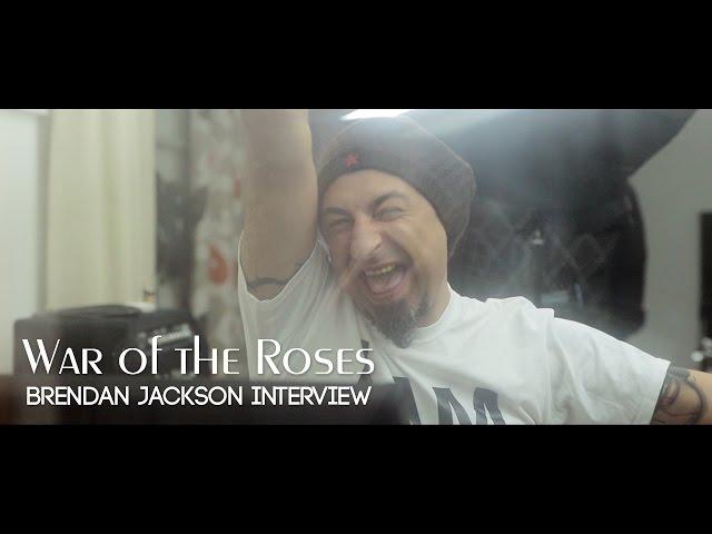 Brendan Jackson - War of The Roses Interview