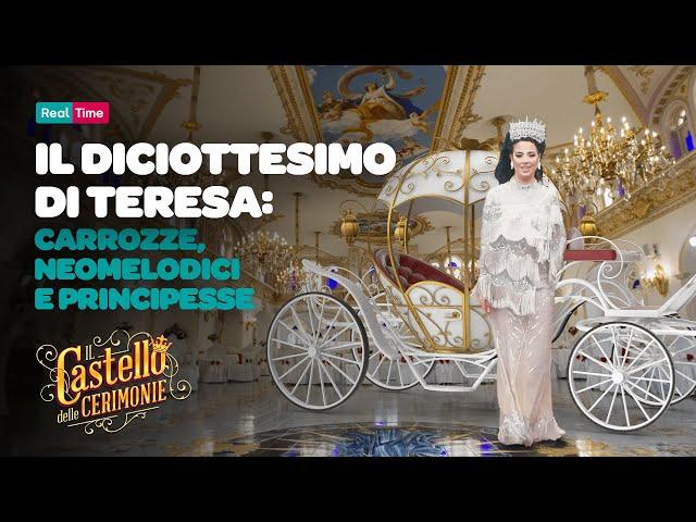 Il Diciottesimo di Teresa: carrozze, neomelodici e principesse | Il Castello Delle Cerimonie