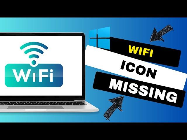 How to Fix Wi-Fi Not Showing Up on Windows 10