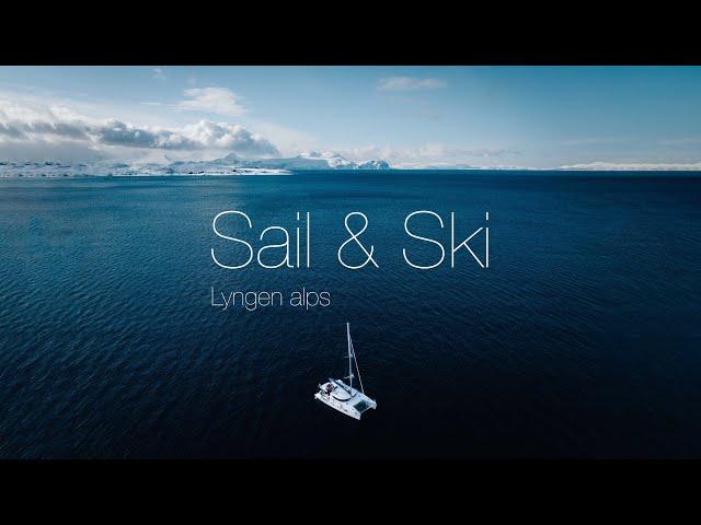 Sail & Ski Lyngen Alps - Northern Yachting Imagefilm by Maximilian Gierl