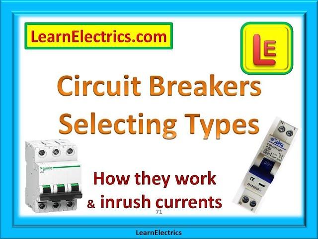 CIRCUIT BREAKER TYPES - How they work and inrush currents