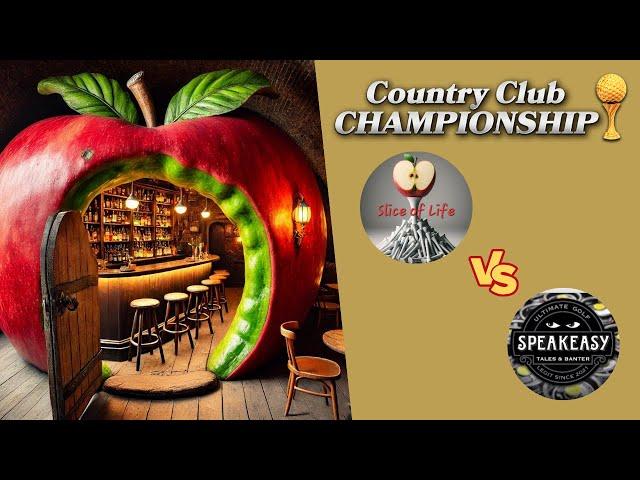 Slice of Life VS Speakeasy in Round 2 of the Country Club Championship Tournament Season 36