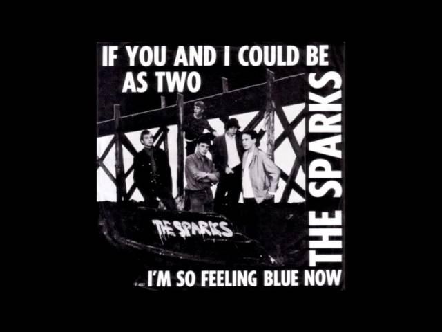 The Sparks - If You And I Could Be As Two