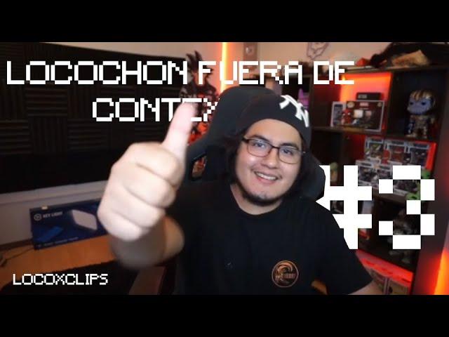 LOCOCHON FUERA DE CONTEXTO #3 - LocoXClips