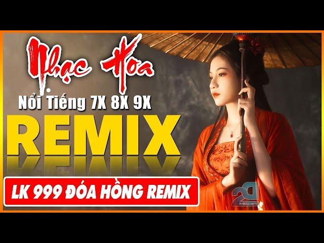 LK Từng Cho Nhau, 999 Đóa Hồng Remix - Tuyệt Đỉnh Nhạc Hoa Lời Việt REMIX - LK Nhạc Trẻ Xưa REMIX