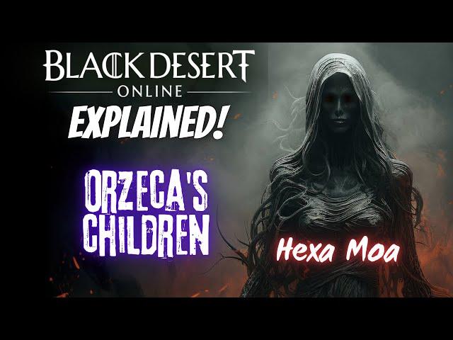 The Horrific Fate of Orzeca's Children [Black Desert Online Lore]