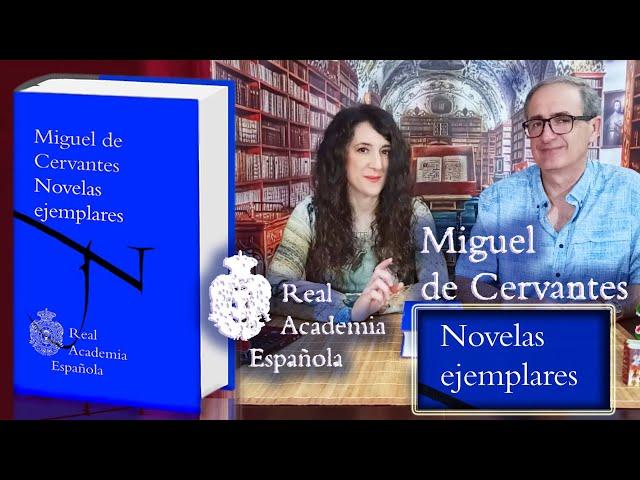 A fondo: Novelas ejemplares de Miguel de Cervantes - edición Espasa/RAE