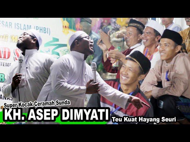 Teu Kuat Hayang Seuri || Ceramah Kocak KH. Asep Dimyati