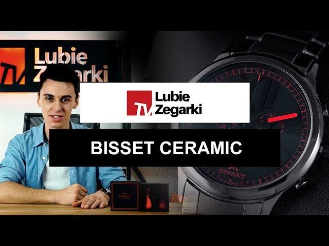 Męska kolekcja nowoczesnych zegarków Bisset Ice Ceramic | LUBIĘ ZEGARKI TV