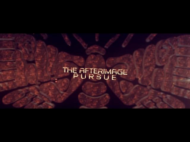 THE AFTERIMAGE - Pursue (Official Stream)