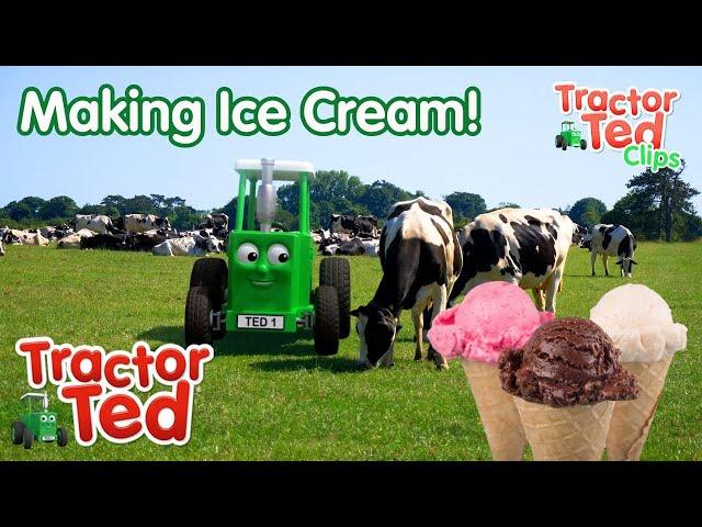 Making Ice Cream On The Farm With Tractor Ted! #icecreamday