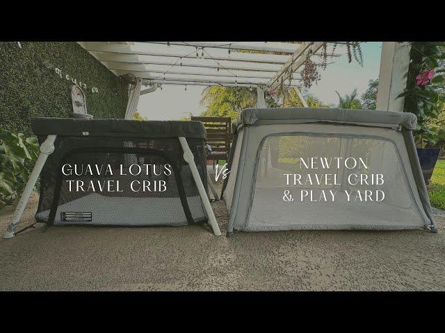 Comparing Guava Lotus Travel Crib vs Newton Travel Crib & Play Yard