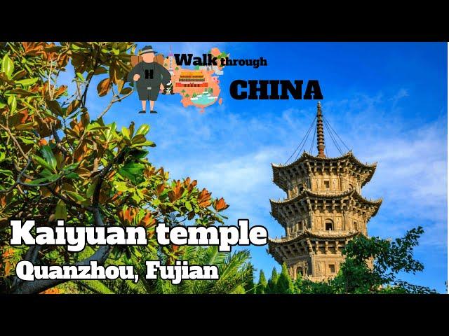 The Kaiyuan Temple in Quanzhou - a UNESCO World Heritage site