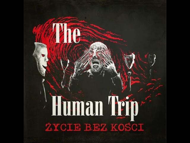 The Human Trip - 11 - Życie Bez Kości