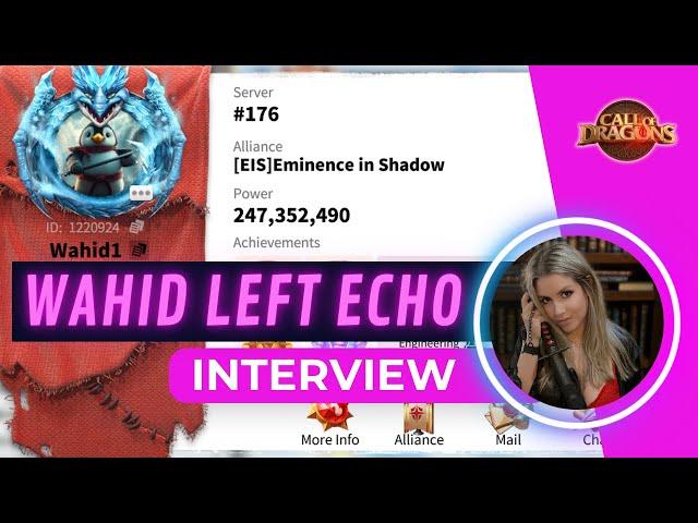 INTERVIEW WITH WAHID - WHY SHE LEFT ECHO AND JOINED EIS  | CALL OF DRAGONS