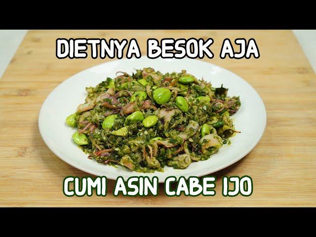 DIETNYA BESOK AJA  MANA BISA NOLAK CUMI ASIN CABE IJO