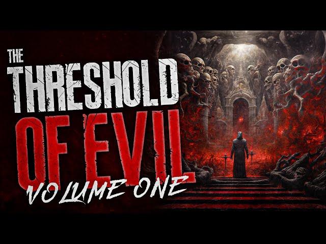 The Threshold Of Evil (VOL 1)