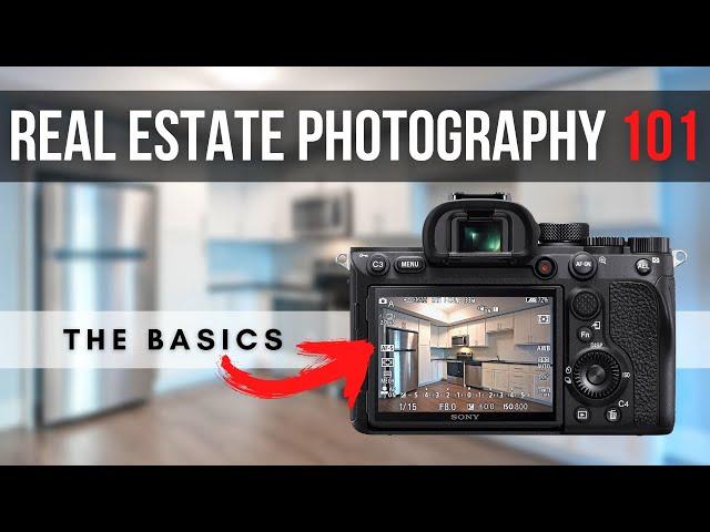 Real Estate Photography 101: The Basics You NEED To Know! || Sony a7 IV