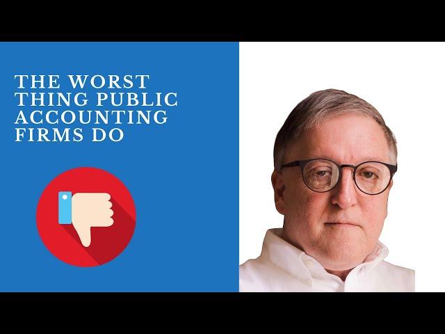 Accounting Firms: The Worst Thing They Do