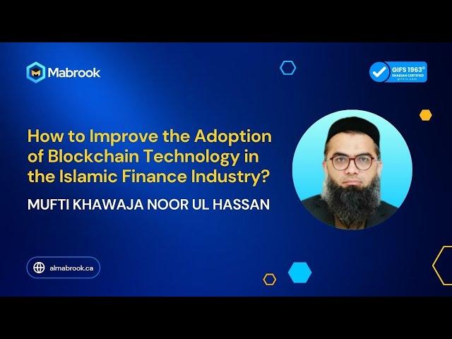 How to Improve the Adoption of Blockchain Technology in the Islamic Finance Industry?